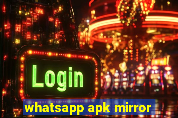 whatsapp apk mirror